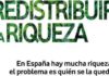 Si España es cada vez más rica, hay que redistribuir la riqueza