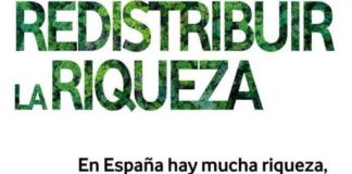 Si España es cada vez más rica, hay que redistribuir la riqueza