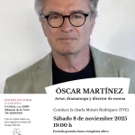 Charla con Óscar Martínez, actor, dramaturgo, director de escena y escritor