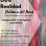Paloma del Amo abre las puertas de su universo artístico con la exposición “Otra realidad” Paloma del Amo inaugura el 15 de agosto “Otra realidad”, una exposición que podrá visitarse hasta octubre en la sede de Pincel y Barro de Alhaurín