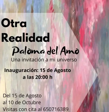 Paloma del Amo abre las puertas de su universo artístico con la exposición “Otra realidad” Paloma del Amo inaugura el 15 de agosto “Otra realidad”, una exposición que podrá visitarse hasta octubre en la sede de Pincel y Barro de Alhaurín